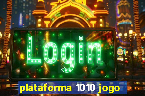 plataforma 1010 jogo